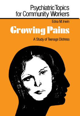 Edna M. Irwin Growing Pains: A Study of Teenage Distress