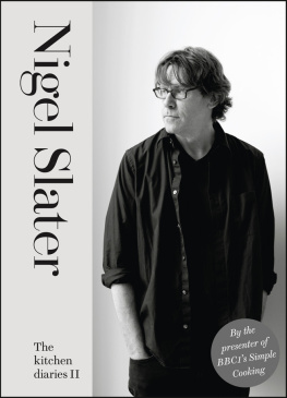 Nigel Slater - The Kitchen Diaries II: A Year of Simple Suppers. Nigel Slater