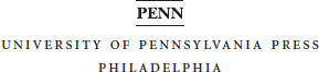 Copyright 2008 University of Pennsylvania Press All rights reserved Except for - photo 1