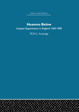 W.H.G. Armytage Heavens Below: Utopian Experiments in England, 1560-1960