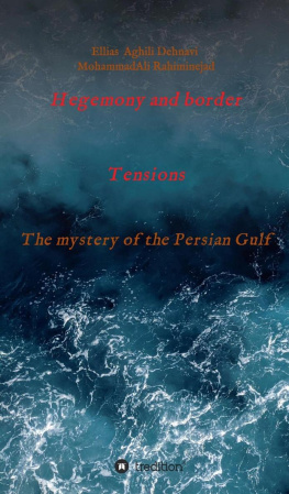 Ellias Aghili Dehnavi - Hegemony and border tensions: The mystery of the Persian Gulf