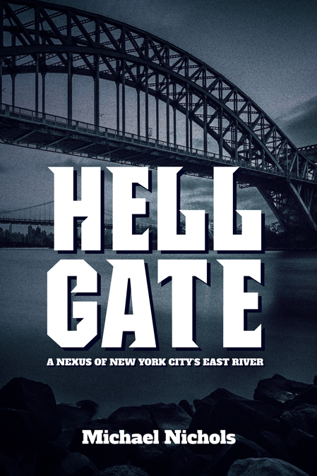 Hell Gate A Nexus of New York Citys East River - image 1