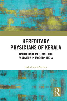 Indudharan Menon - Hereditary Physicians of Kerala: Traditional Medicine and Ayurveda in Modern India