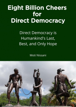 Moti Nissani - Eight Billion Cheers for Direct Democracy: Direct Democracy is Humankind’s Last, Best, and Only Hope