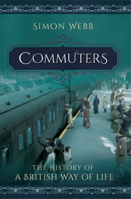 Simon Webb Commuters: The History of a British Way of Life