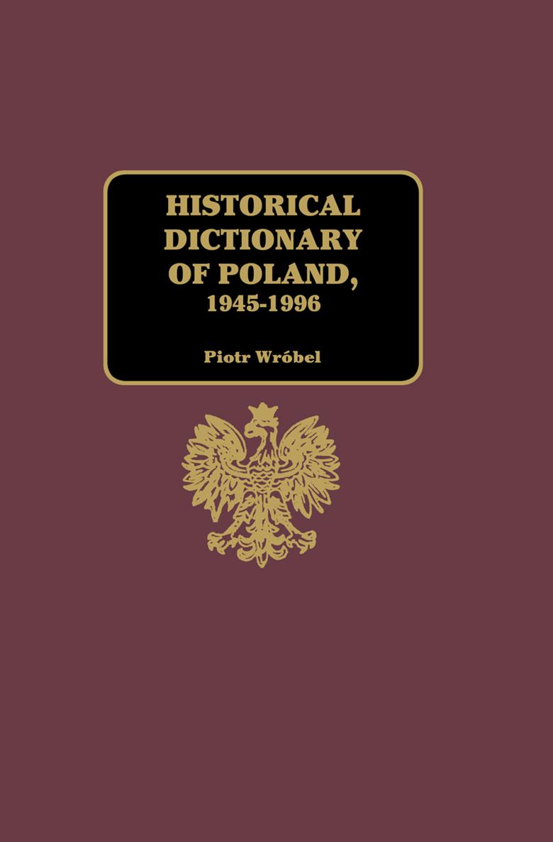 HISTORICAL DICTIONARY OF POLAND 19451996 HISTORICAL DICTIONARY OF POLAND - photo 1