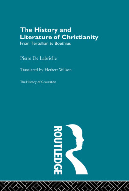 Pierre De Labriolle - The History and Literature of Christianity