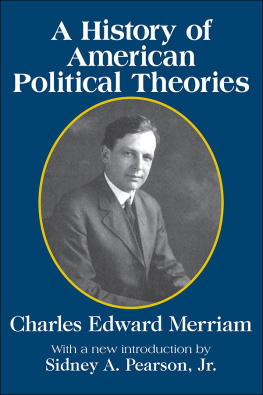 Charles Edward Merriam - A History of American Political Theories