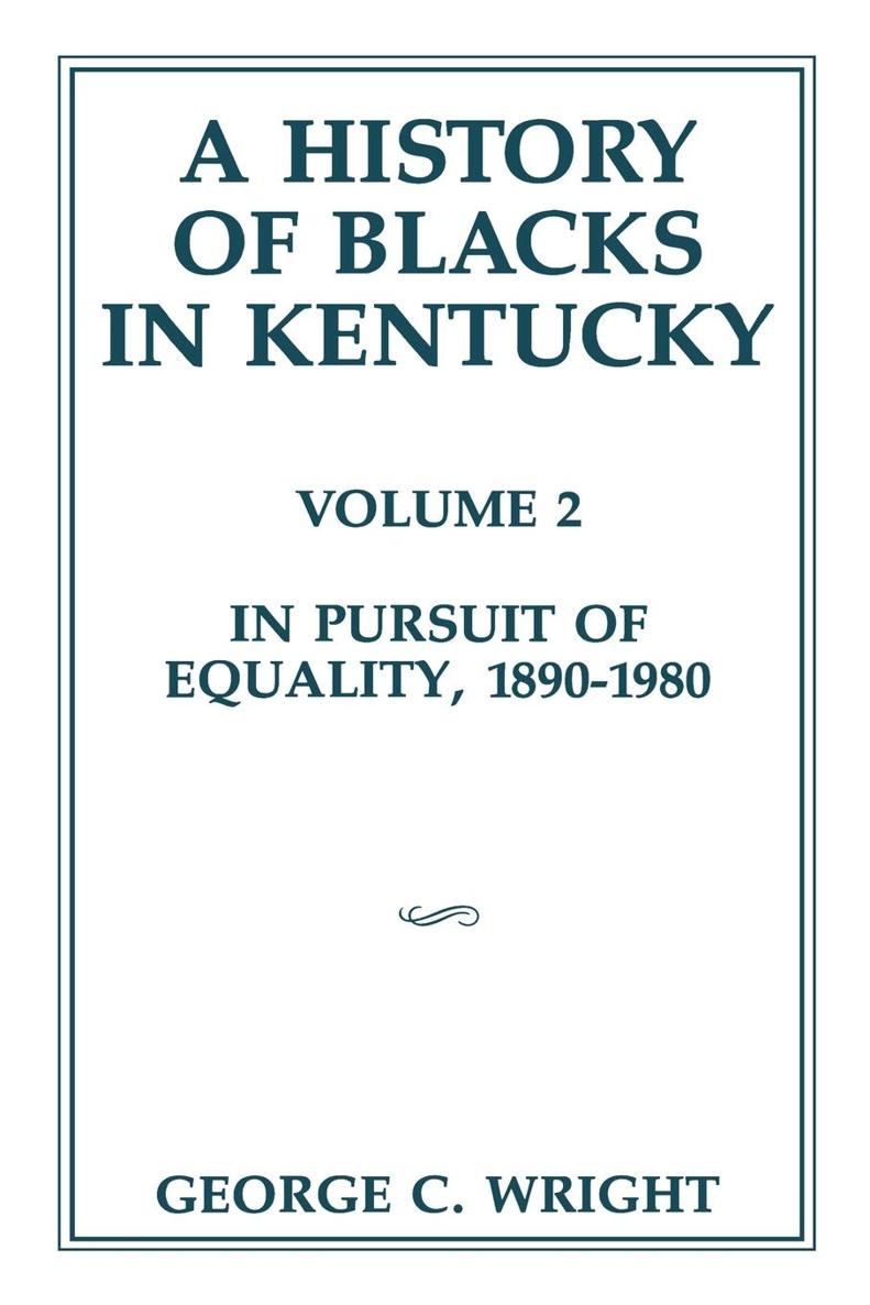 A HISTORY OF BLACKS IN KENTUCKY A HISTORY OF BLACKS IN KENTUCKY Volume 2 In - photo 1