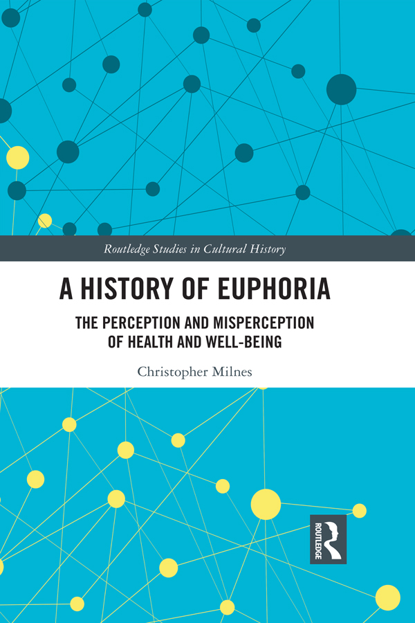 A History of Euphoria Very few people have not at some point in their lives - photo 1