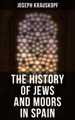 Joseph Krauskopf - The History of Jews and Moors in Spain