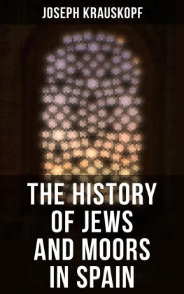 Joseph Krauskopf The History of Jews and Moors in Spain