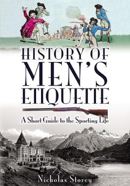 Nicholas Storey - History of Mens Etiquette: A Short Guide to the Sporting Life