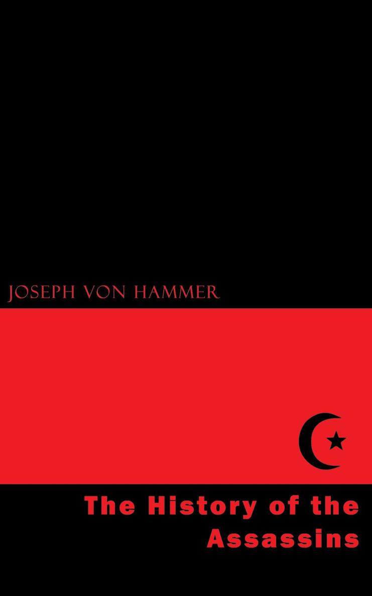 THE HISTORY OF THE ASSASSINS Joseph von Hammer JOVIAN PRESS - photo 1