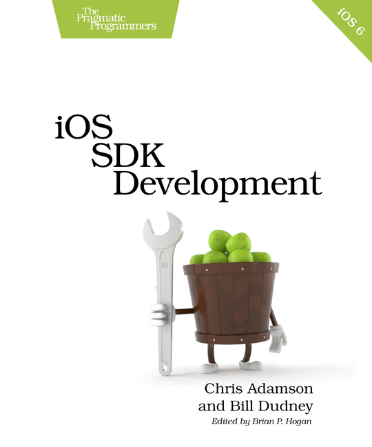 iOS SDK Development by Chris Adamson Bill Dudney Version P10 November - photo 1