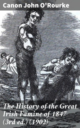 John The History of the Great Irish Famine of 1847 (3rd ed.) (1902)