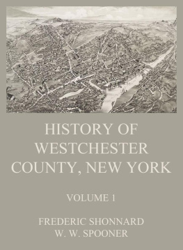 Frederic Shonnard History of Westchester County, New York, Volume 1