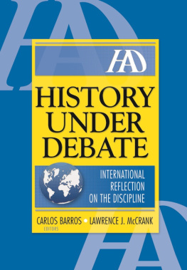 Lawrence J Mc Crank - History Under Debate: International Reflection on the Discipline