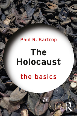 Paul R. Bartrop - The Holocaust: The Basics