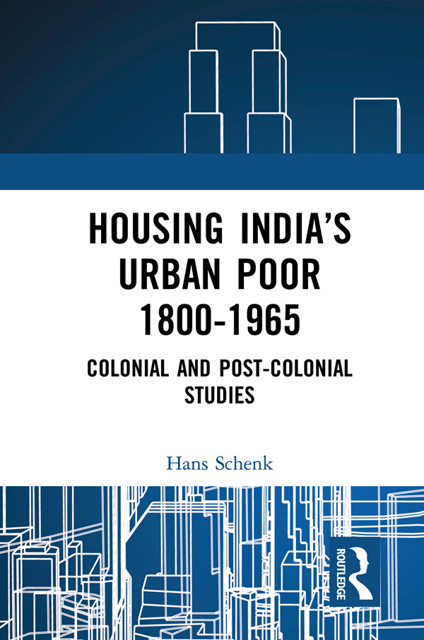 HOUSING INDIAS URBAN POOR 18001965 The hinge of this book is 15 August 1947 - photo 1