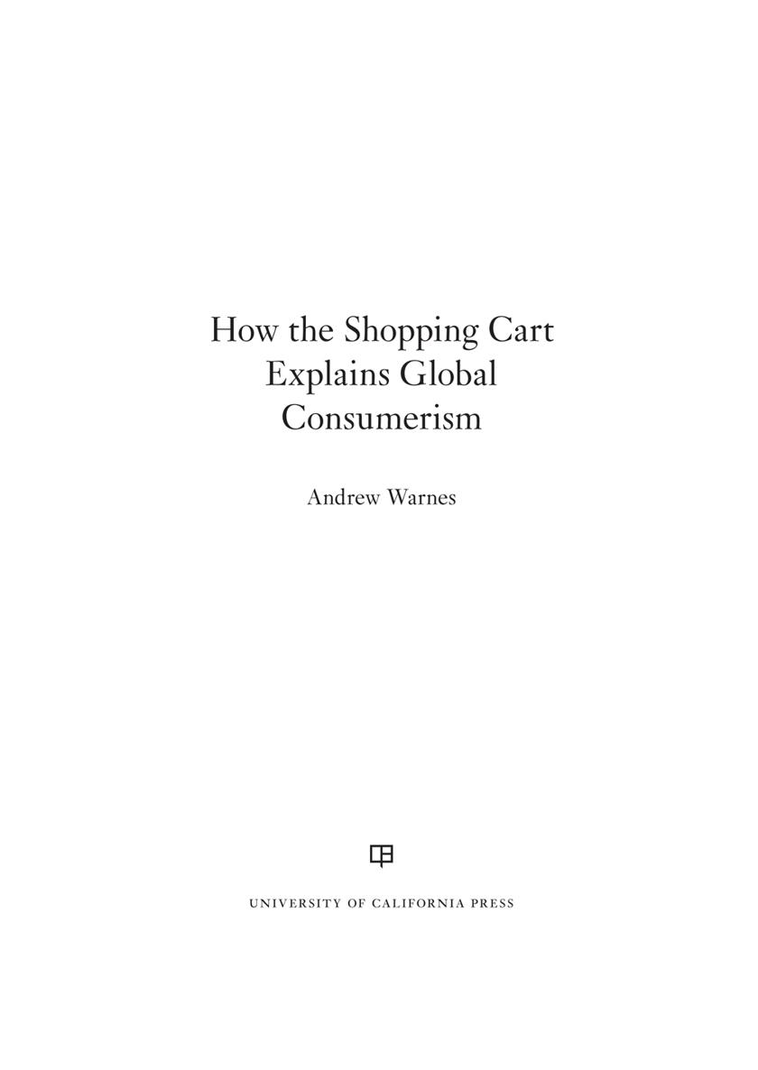 How the Shopping Cart Explains Global Consumerism How the Shopping Cart - photo 1