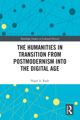 Nigel A Raab - The Humanities in Transition From Postmodernism Into the Digital Age