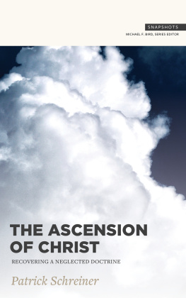 Patrick Schreiner - Ascension of Christ: Recovering a neglected doctrine