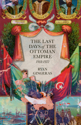Ryan Gingeras The Last Days of the Ottoman Empire