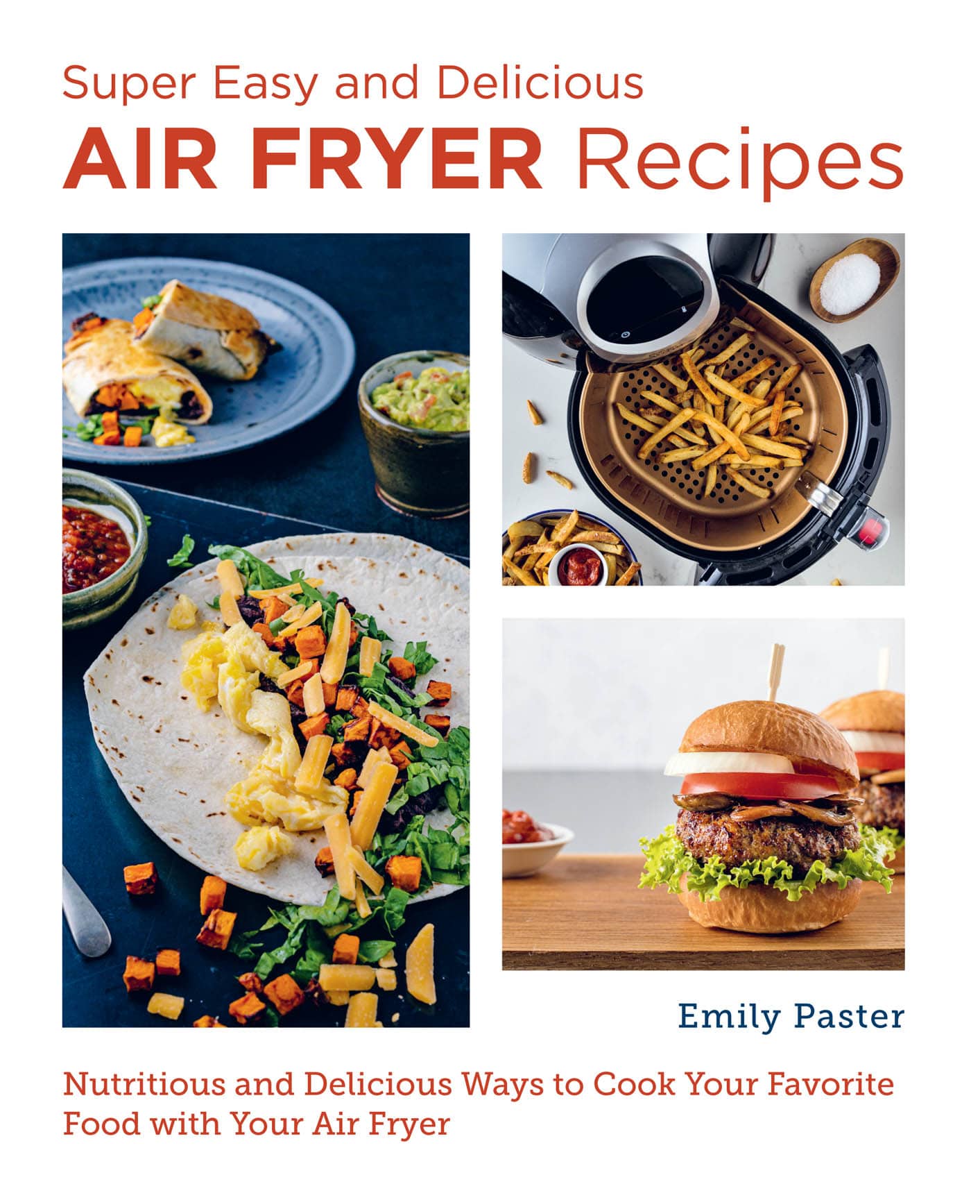 Super Easy and Delicious AIR FRYER RECIPES EMILY PASTER Nutritious and - photo 1