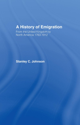 Stanley Currie Johnson - Emigration from the United Kingdom to North America, 1763-1912