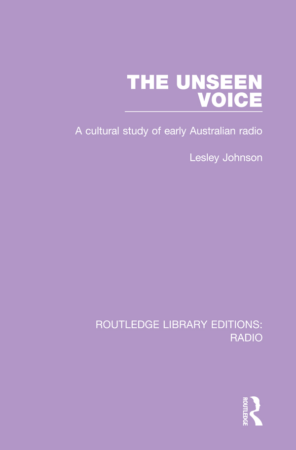 ROUTLEDGE LIBRARY EDITIONS RADIO Volume 3 The Unseen Voice First published - photo 1