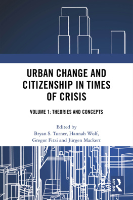 Bryan S. Turner Urban Change and Citizenship in Times of Crisis: 3 Volume Set