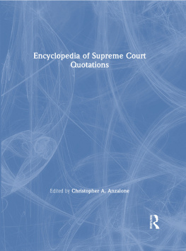 Christopher A. Anzalone - The Encyclopedia of Supreme Court Quotations