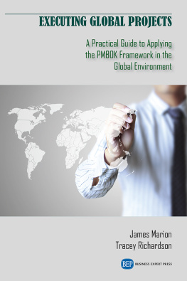 James Marion - Executing Global Projects: A Practical Guide to Applying the PMBOK Framework in the Global Environment