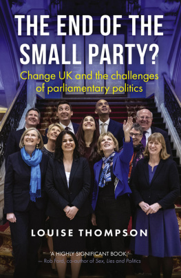 Louise Thompson - The end of the small party?: Change UK and the challenges of parliamentary politics