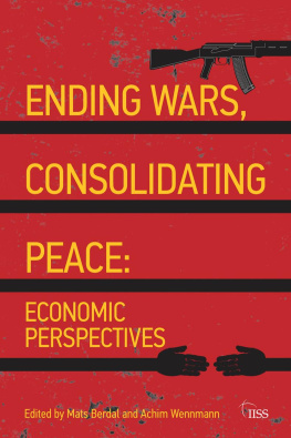 Mats Berdal - Ending Wars, Consolidating Peace: Economic Perspectives