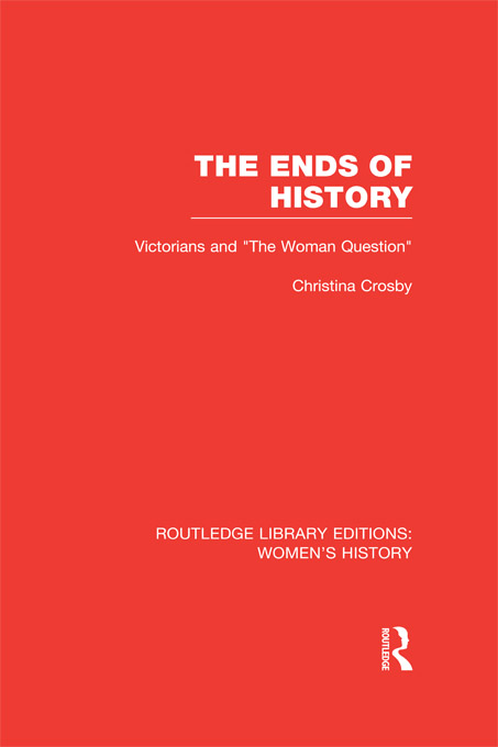 Routledge Library Editions Womens History The Ends of History First - photo 1