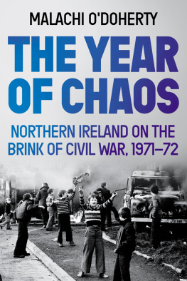 Malachi ODoherty The Year of Chaos: Northern Ireland on the Brink of Civil War, 1971-72