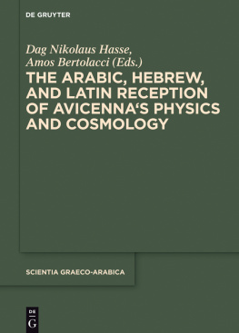 Dag Nikolaus Hasse - The Arabic, Hebrew and Latin Reception of Avicennas Physics and Cosmology