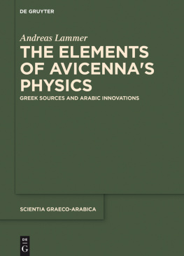 Andreas Lammer - The Elements of Avicennas Physics: Greek Sources and Arabic Innovations