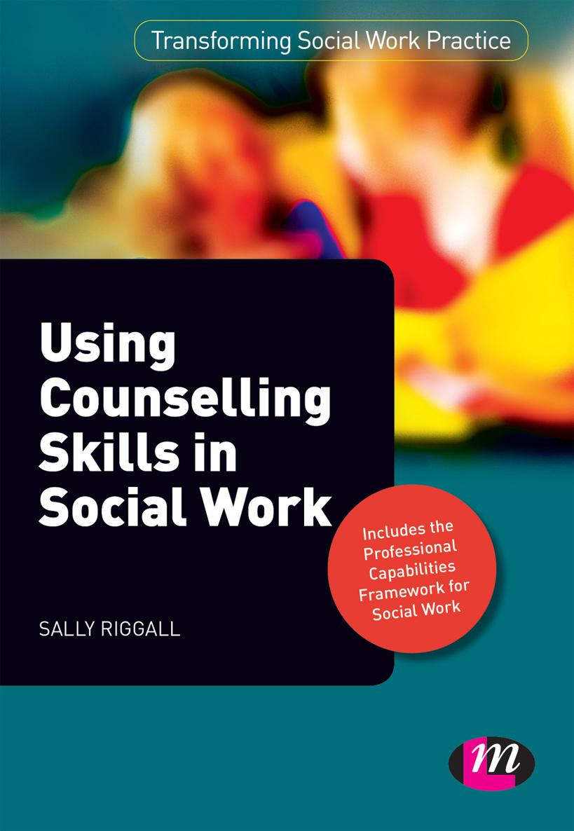 Using Counselling Skills in Social Work Using Counselling Skills in Social - photo 1