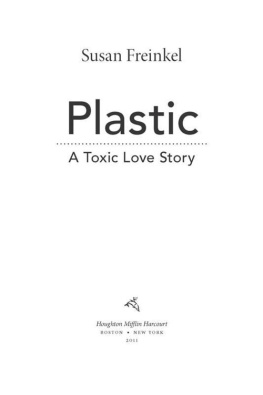 Susan Freinkel Plastic: A Toxic Love Story