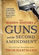 Thom Hartmann The Hidden History of Guns and the Second Amendment