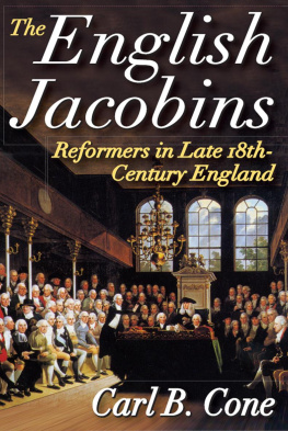 Carl Cone The English Jacobins: Reformers in Late 18th Century England