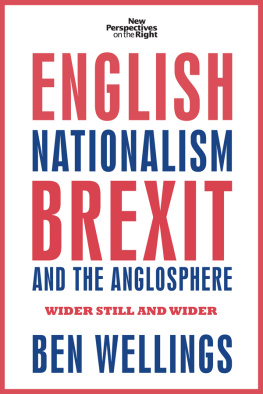 Ben Wellings English nationalism, Brexit and the Anglosphere: Wider still and wider