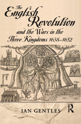 I.J. Gentles The English Revolution and the Wars in the Three Kingdoms, 1638-1652