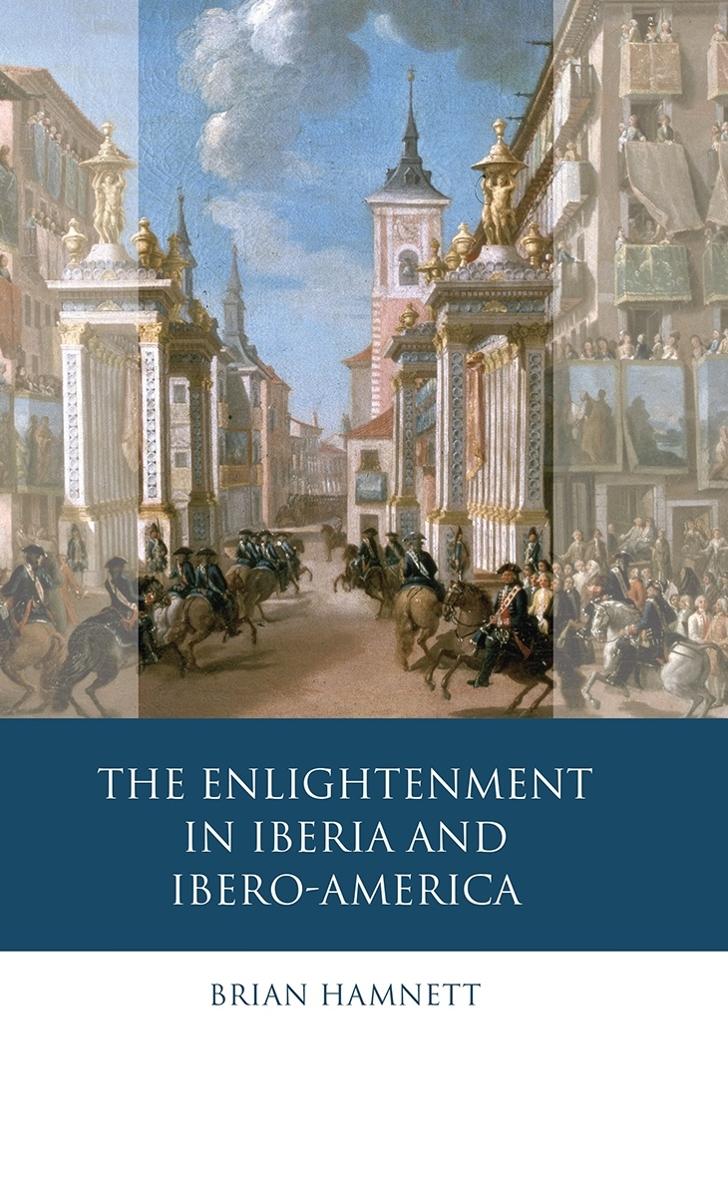 IBERIAN AND LATIN AMERICAN STUDIES The Enlightenment in Iberia and - photo 1