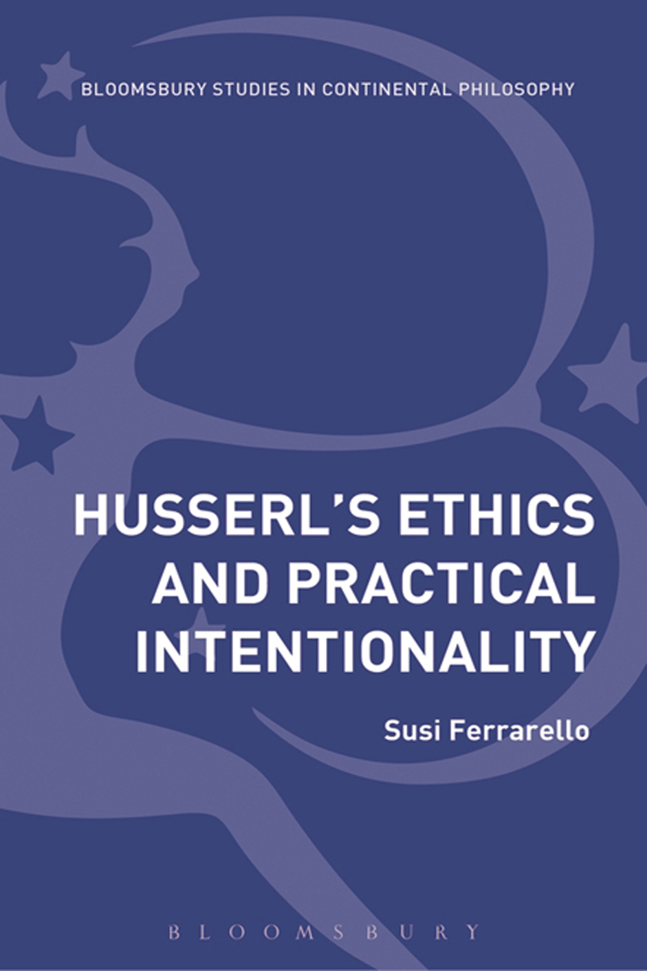 Husserls Ethics and Practical Intentionality Also available from Bloomsbury - photo 1