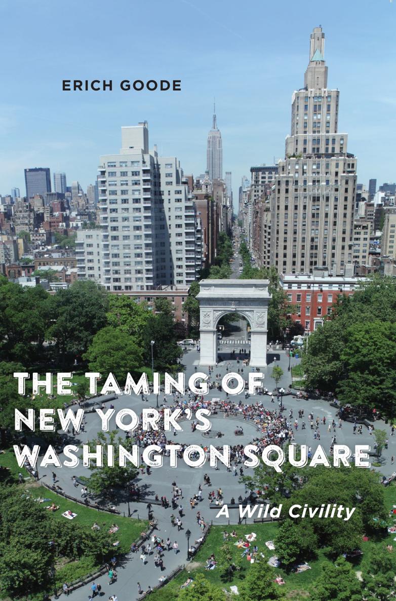 THE TAMING OF NEW YORKS WASHINGTON SQUARE The Taming of New Yorks Washington - photo 1