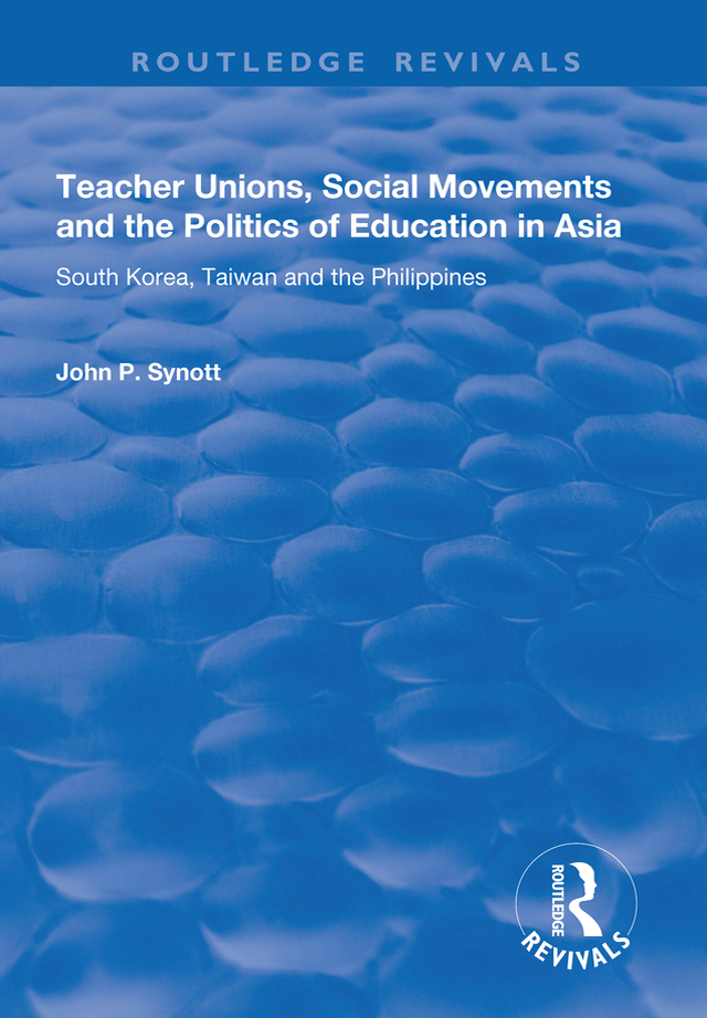 TEACHER UNIONS SOCIAL MOVEMENTS AND THE POLITICS OF EDUCATION IN ASIA For my - photo 1